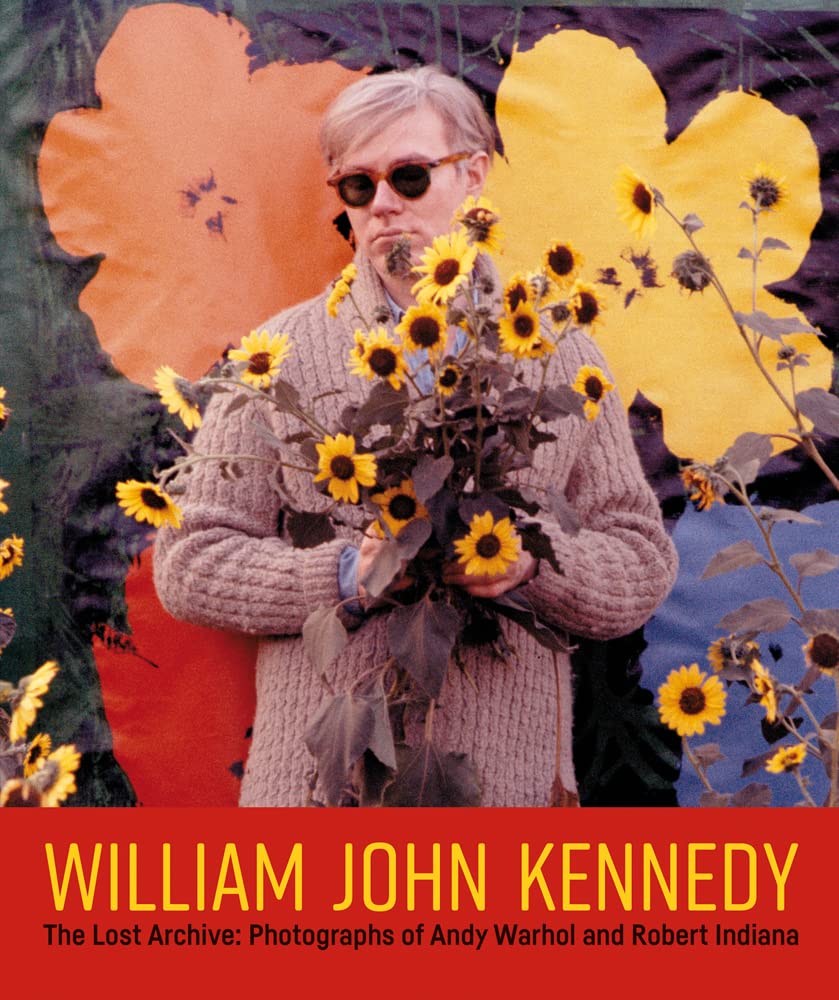 William John Kennedy: The Lost Archive: Photographs of Andy Warhol and Robert Indiana