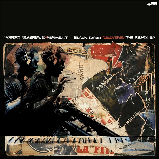 Robert Glasper Experiment Black Radio Remix - Black Radio Recovered