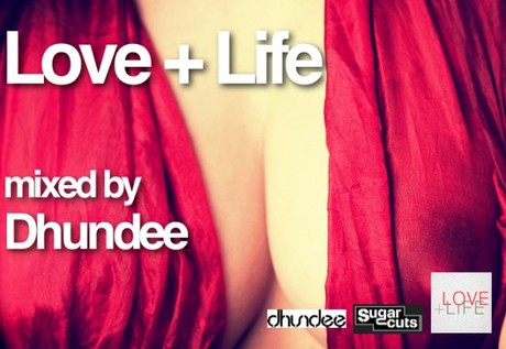 460  7710725 - Love + Life mixed by Dhundee @dhundee #music