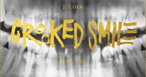 J.Cole Crooked Smile 300x160 - Crooked Smile - J. Cole feat. TLC @JColeNC @officialchilli @TheRealTBOZ