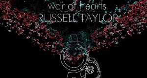 war of hearts 300x160 - Russel Taylor @rsoulstar Delivers A Future Classic With WAR OF HEARTS