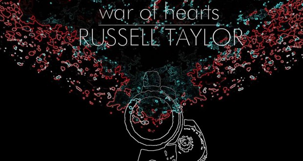 war of hearts 620x330 - Russel Taylor @rsoulstar Delivers A Future Classic With WAR OF HEARTS