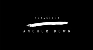 outasightanchordown 300x160 - Outasight - Anchor Down @Outasight