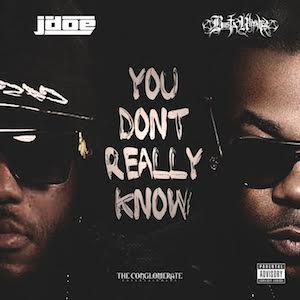 jdoe - J Doe "You Don't Really Know" feat Busta Rhymes @JDOEWORLD @BustaRhymes #THECONGLOMERATE
