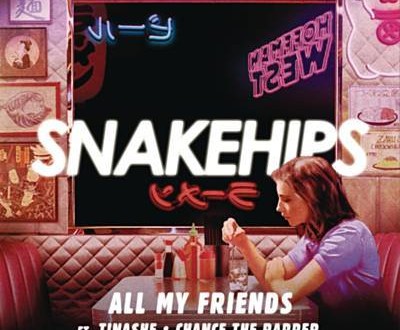 SnakehipsSingleCover 400x330 - Snakehips - All My Friends ft. Tinashe, Chance The Rapper @snakehipsuk @tinashe @chancetherapper