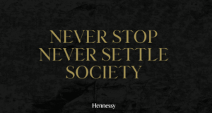 Never Stop Never Settle Society 300x160 - Hennessy Selects 20 Black Entrepreneurs to receive $1M funding