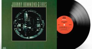 johnny hammond gears  300x160 - Jazz Dispensary announces #vinyl reissue of Johnny Hammond’s funk-jazz masterpiece - Gears