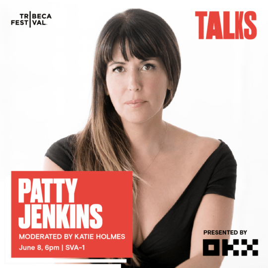 TF23 SVA1 PattyJenkins 1x1 540x540 - The Tribeca Festival Talks and Reunions Lineup June 7- 18, 2023